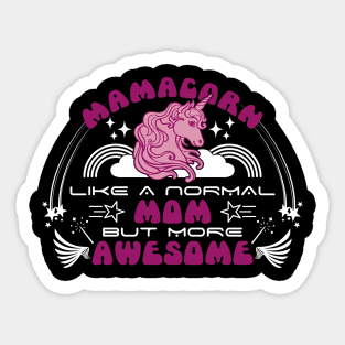 Mamacorn like a normal mom but more awesome | Mother's Day Gift Ideas Sticker